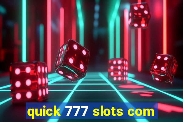 quick 777 slots com